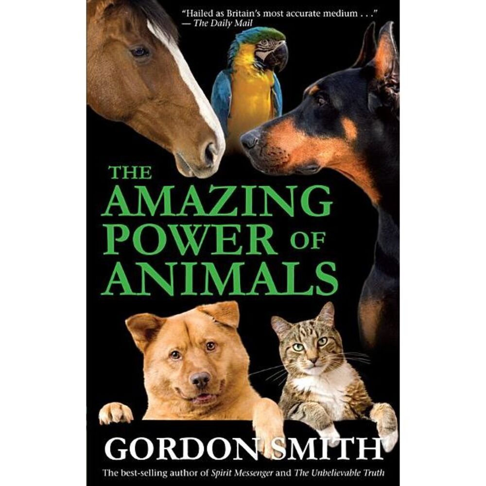 Amazing Power of Animals -- Gordon Smith